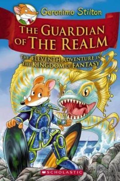 Cover for Geronimo Stilton · The Guardian of the Realm (Geronimo Stilton and the Kingdom of Fantasy #11) - Geronimo Stilton and the Kingdom of Fantasy (Gebundenes Buch) (2018)