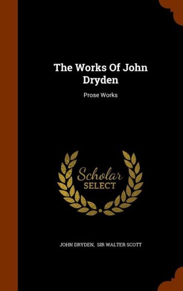 Cover for John Dryden · The Works of John Dryden (Inbunden Bok) (2015)