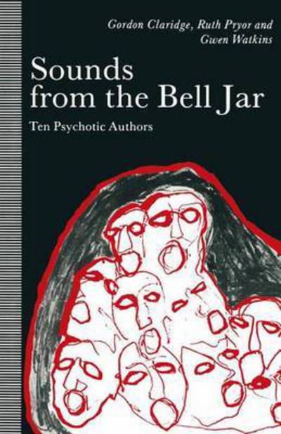 Cover for Gordon Claridge · Sounds from the Bell Jar: Ten Psychotic Authors (Paperback Book) [1st ed. 1990 edition] (1990)