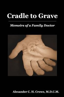 Cover for Alexander C H Crowe · Cradle to Grave (Paperback Book) (2016)