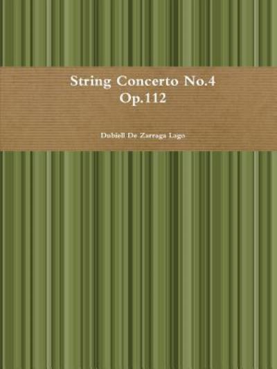 Cover for Dubiell De Zarraga Lago · String Concerto No.4 (Paperback Book) (2017)