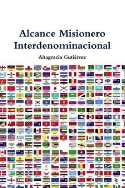 Cover for Altagracia Gutierrez · Alcance Misionero Interdenominacional (Pocketbok) (2018)