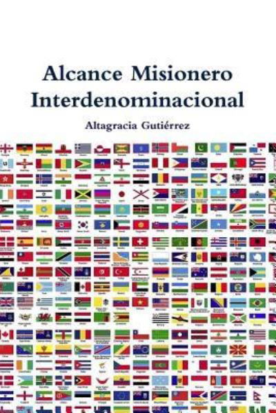 Cover for Altagracia Gutierrez · Alcance Misionero Interdenominacional (Pocketbok) (2018)