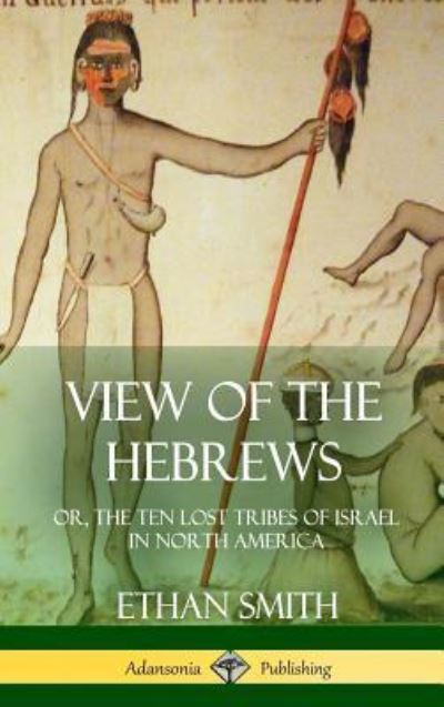 Cover for Ethan Smith · View of the Hebrews (Gebundenes Buch) (2018)