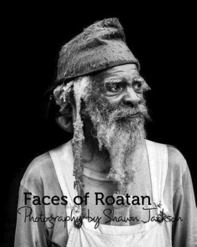 Cover for Shawn Jackson · Faces of Roatan (Paperback Book) (2018)