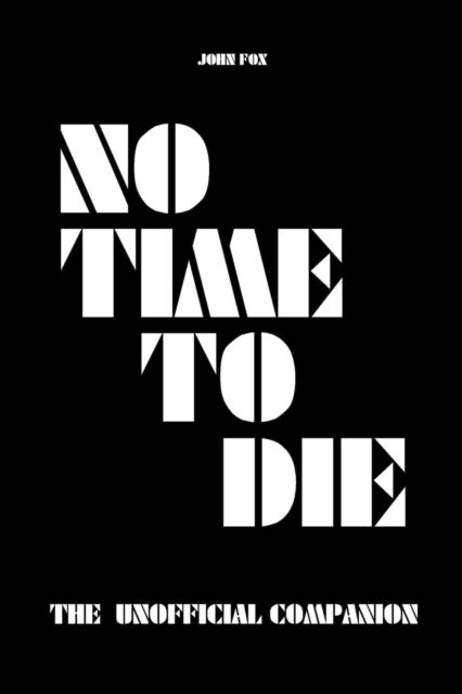 Cover for John Fox · No Time to Die - the Unofficial Companion (N/A) (2020)