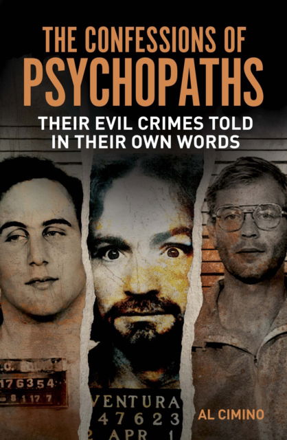Cover for Al Cimino · The Confessions of Psychopaths: Their Evil Crimes Told in Their Own Words - True Crime Casefiles (Paperback Book) (2025)