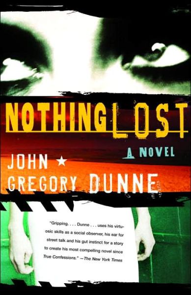 Cover for John Gregory Dunne · Nothing Lost (Paperback Book) (2005)