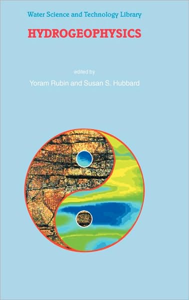 Cover for Yoram Rubin · Hydrogeophysics - Water Science and Technology Library (Hardcover Book) [1st ed. 2005. Corr. 2nd printing 2006 edition] (2005)