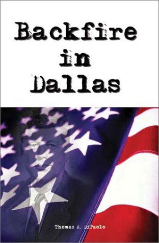 Cover for Thomas A. Dipaolo · Backfire in Dallas (Hardcover Book) (2002)