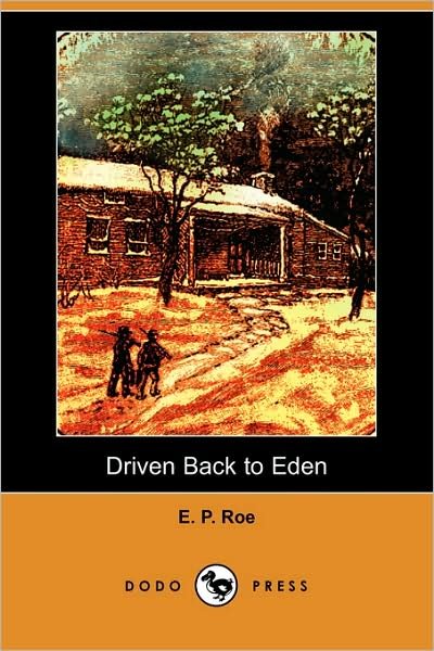 Cover for E. P. Roe · Driven Back to Eden (Dodo Press) (Pocketbok) (2008)