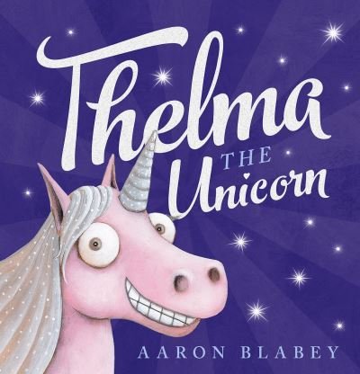 Cover for Aaron Blabey · Thelma the Unicorn (Pocketbok) (2015)