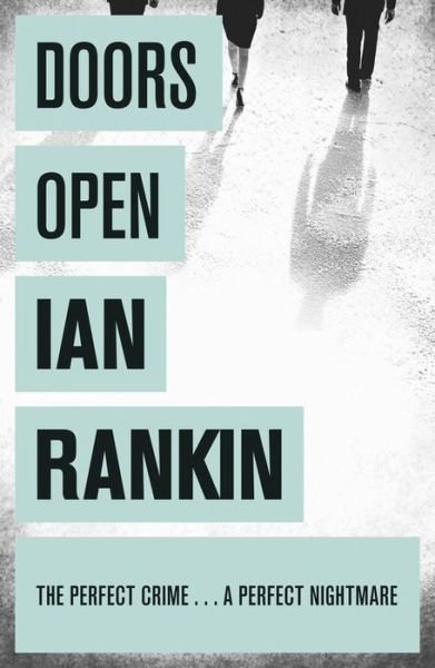 Doors Open: From the iconic #1 bestselling author of A SONG FOR THE DARK TIMES - Ian Rankin - Bøger - Orion Publishing Co - 9781409102014 - 4. august 2011