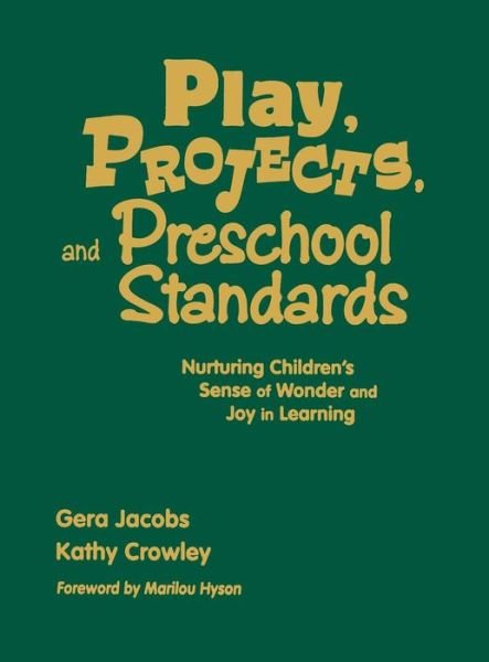 Cover for Gera Jacobs · Play, Projects, and Preschool Standards: Nurturing Children's Sense of Wonder and Joy in Learning (Hardcover bog) (2007)
