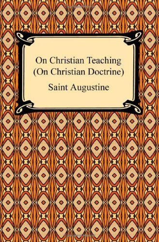 Cover for Saint Augustine · On Christian Teaching (On Christian Doctrine) (Paperback Book) (2009)