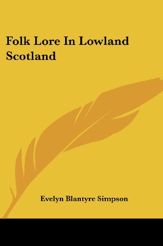 Cover for Eve Blantyre Simpson · Folk Lore in Lowland Scotland (Paperback Book) (2007)