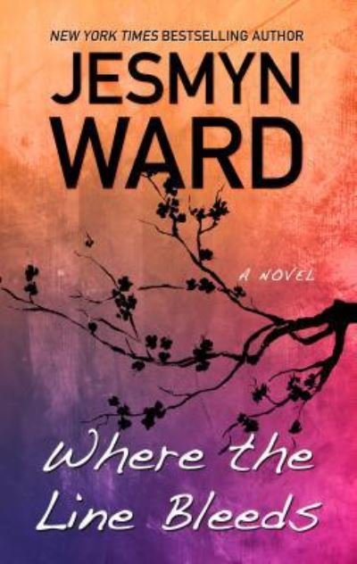Cover for Jesmyn Ward · Where the line bleeds (Buch) [Large print edition. edition] (2018)