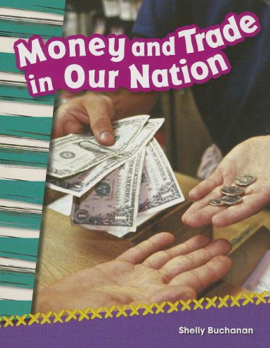 Cover for Shelly Buchanan · Money and Trade in Our Nation (Primary Source Readers) (Paperback Book) (2013)