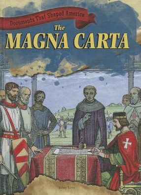 Cover for Janey Levy · The Magna Carta (Documents That Shaped America) (Hardcover Book) (2013)