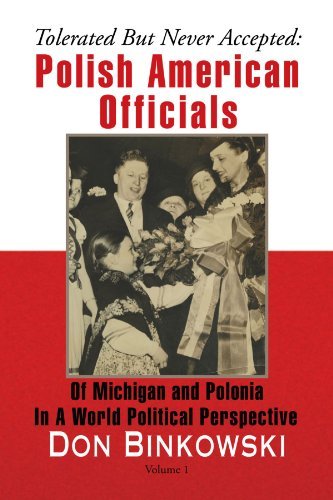 Cover for Don Binkowski · Tolerated but Never Accepted:: Polish American Officials of Michigan and Polonia in a World Political Perspective (Taschenbuch) (2009)