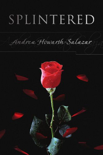 Cover for Andrea Howarth-salazar · Splintered (Paperback Book) (2009)