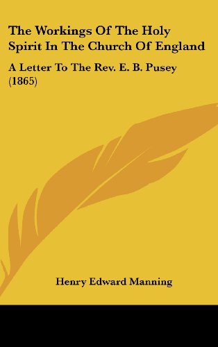 Cover for Henry Edward Manning · The Workings of the Holy Spirit in the Church of England: a Letter to the Rev. E. B. Pusey (1865) (Hardcover Book) (2008)