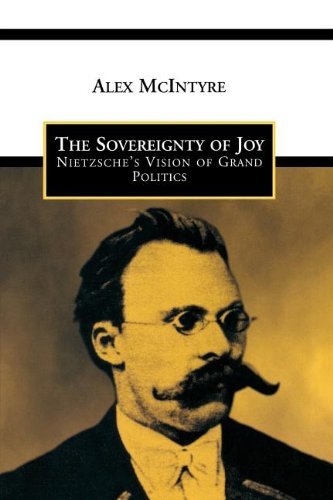 Cover for Alex Mcintyre · The Sovereignty of Joy: Nietzsche's Vision of Grand Politics (Paperback Book) (1997)
