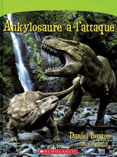 Cover for Daniel Loxton · Ankylosaure ? l'Attaque (Paperback Book) (2013)