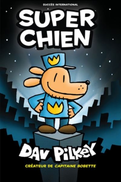 Cover for Dav Pilkey · Super Chien (Book) (2016)
