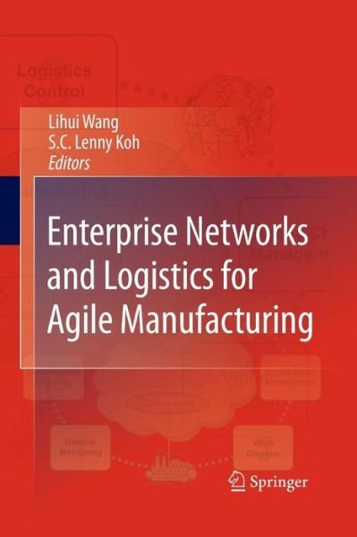 Cover for Lihui Wang · Enterprise Networks and Logistics for Agile Manufacturing (Pocketbok) [2010 edition] (2014)