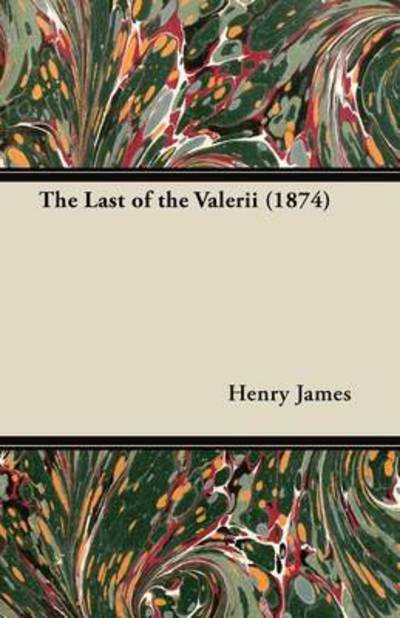 Cover for Henry James · The Last of the Valerii (1874) (Paperback Book) (2012)