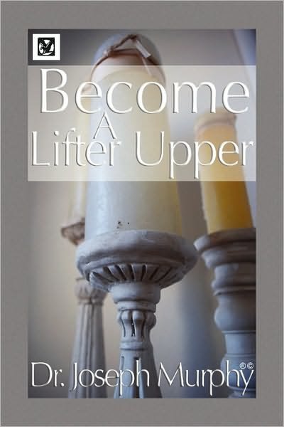 Cover for Dr. Joseph Murphy · Become a Lifter-upper (Taschenbuch) (2009)
