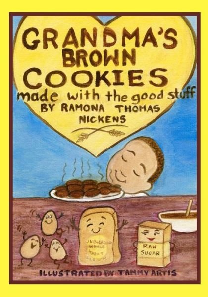 Ramona Thomas Nickens · Grandma's Brown Cookies: Made with the Good Stuff (Paperback Bog) (2011)