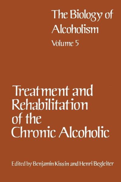 Cover for Benjamin Kissin · Treatment and Rehabilitation of the Chronic Alcoholic (Paperback Book) [Softcover reprint of the original 1st ed. 1977 edition] (2013)