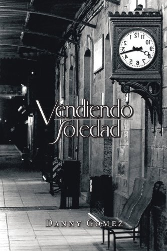 Cover for Danny Gomez · Vendiendo Soledad (Paperback Book) [Spanish edition] (2011)