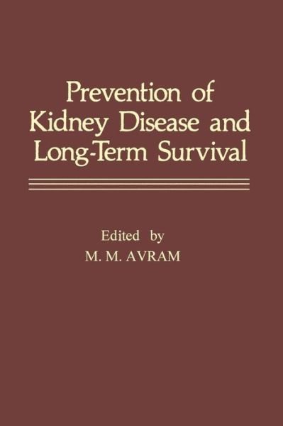 Cover for Morrell M. Avram · Prevention of Kidney Disease and Long-Term Survival (Paperback Book) [Softcover reprint of the original 1st ed. 1982 edition] (2012)