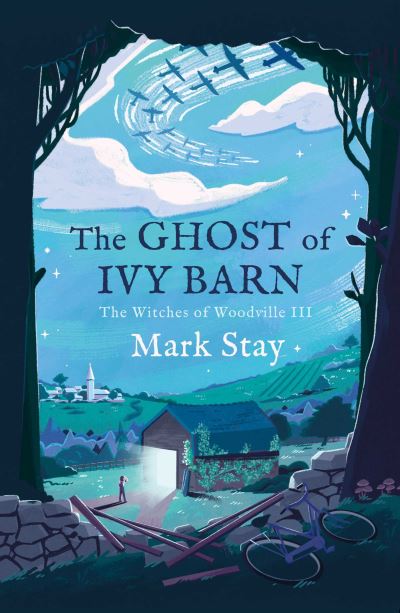 Cover for Mark Stay · The Ghost of Ivy Barn: The Witches of Woodville 3 (Paperback Book) (2022)