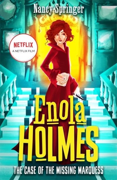 Enola Holmes: The Case of the Missing Marquess: Now a Netflix film, starring Millie Bobby Brown - Enola Holmes - Nancy Springer - Książki - Hot Key Books - 9781471411014 - 12 maja 2022