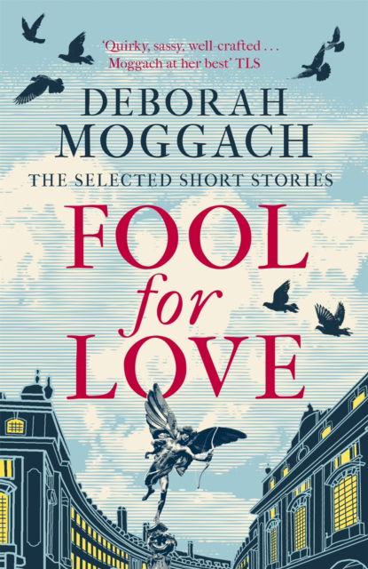 Cover for Deborah Moggach · Fool for Love: The Selected Short Stories (Pocketbok) (2023)