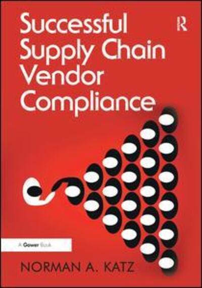 Cover for Katz, Norman A. (Katzscan Inc, USA) · Successful Supply Chain Vendor Compliance (Hardcover Book) [New edition] (2015)