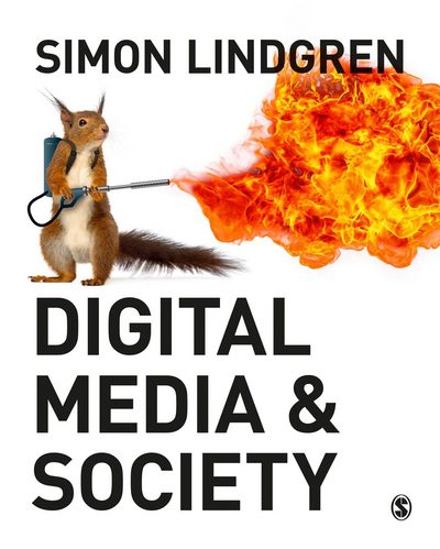 Digital Media and Society - Simon Lindgren - Książki - SAGE Publications Ltd - 9781473925014 - 5 czerwca 2017