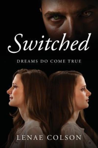 Cover for Lenae Colson · Switched: Dreams Do Come True (Paperback Book) (2016)