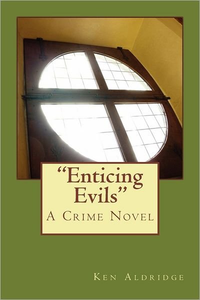 Cover for Ken Aldridge · Enticing Evils (Taschenbuch) (2012)