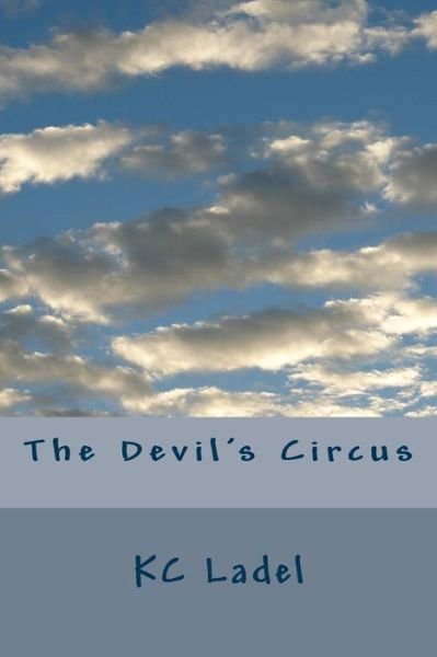 Cover for Kc Ladel · The Devil's Circus (Paperback Book) (2013)