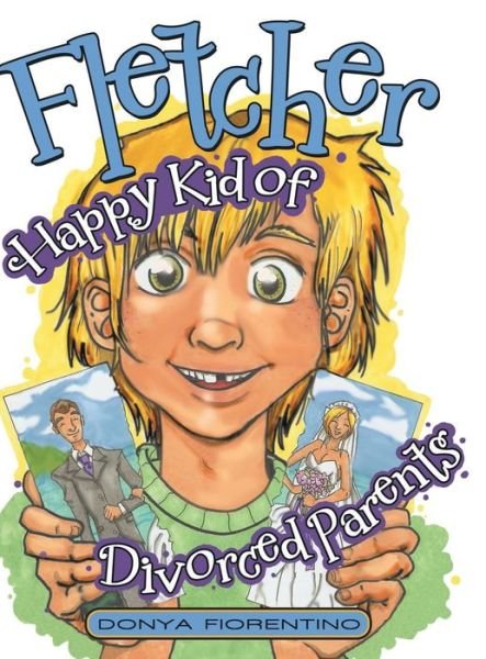 Cover for Donya Fiorentino · Fletcher: Happy Kid of Divorced Parents (Innbunden bok) (2015)