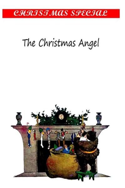 The Christmas Angel - Abbie Farwell Brown - Livres - Createspace - 9781481155014 - 5 décembre 2012