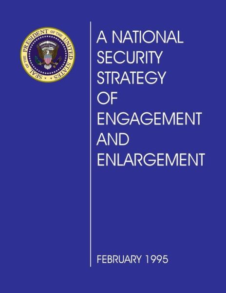 Cover for The White House · A National Security Strategy of Engagement and Enlargement: February 1995 (Paperback Book) (2013)