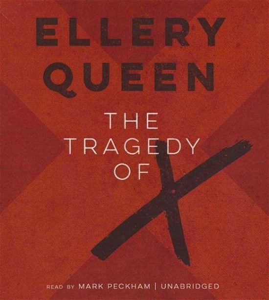 Cover for Ellery Queen · The Tragedy of X: the First Drury Lane Mystery (Ellery Queen Mysteries, 1932) (Drury Lane Mysteries) (Lydbok (CD)) [Unabridged edition] (2014)