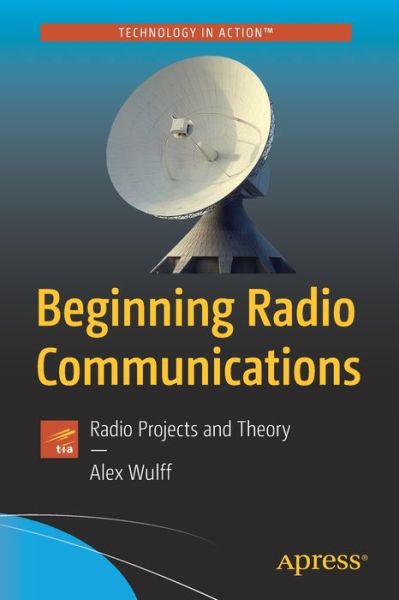 Cover for Alex Wulff · Beginning Radio Communications: Radio Projects and Theory (Paperback Book) [1st edition] (2019)