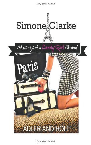 Cover for Holt · Simone Clarke, Musings of a Lonely Girl Abroad: Paris (Volume 1) (Paperback Book) (2013)